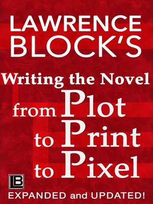 cover image of Writing the Novel from Plot to Print to Pixel